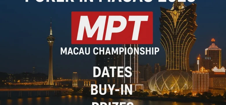 Покер в Макао 2025: турнир MPT Macau Championship — даты, бай-ин, призы